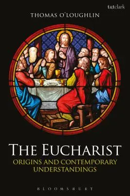 Die Eucharistie: Ursprünge und zeitgenössische Auffassungen - The Eucharist: Origins and Contemporary Understandings