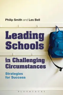 Schulen unter herausfordernden Bedingungen leiten: Strategien für den Erfolg - Leading Schools in Challenging Circumstances: Strategies for Success