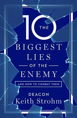 Die zehn größten Lügen des Feindes und wie man sie bekämpft - The Ten Biggest Lies of the Enemyand How to Combat Them