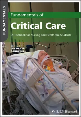 Grundlagen der Kritischen Pflege: Ein Lehrbuch für Studierende der Krankenpflege und des Gesundheitswesens - Fundamentals of Critical Care: A Textbook for Nurs ing and Healthcare Students