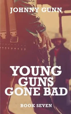 Junge Wilde, die böse werden: Ein Terrence Corcoran-Western - Young Guns Gone Bad: A Terrence Corcoran Western