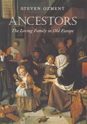 Vorfahren: Die liebende Familie im alten Europa - Ancestors: The Loving Family in Old Europe