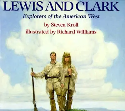 Lewis und Clark: Entdecker des amerikanischen Westens - Lewis and Clark: Explorers of the American West