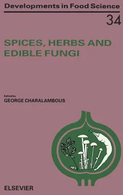 Gewürze, Kräuter und essbare Pilze: Band 34 - Spices, Herbs and Edible Fungi: Volume 34