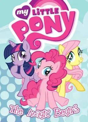 Mein kleines Pony: Die Magie beginnt - My Little Pony: The Magic Begins