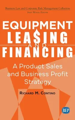 Mobilien-Leasing und -Finanzierung: Eine Strategie für Produktvertrieb und Business Profit Center - Equipment Leasing and Financing: A Product Sales and Business Profit Center Strategy