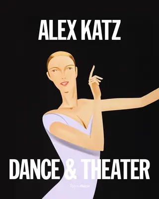 Alex Katz: Theater und Tanz - Alex Katz: Theater & Dance