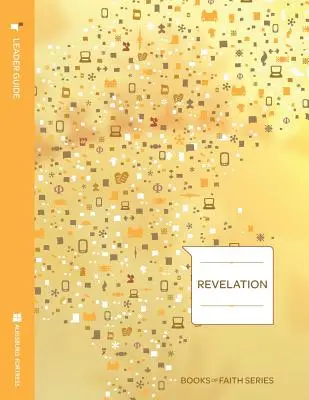 Leitfaden zur Offenbarung; Reihe Bücher des Glaubens - Revelation Leader Guide; Books of Faith Series