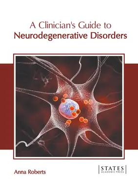 Leitfaden für Kliniker zu neurodegenerativen Erkrankungen - A Clinician's Guide to Neurodegenerative Disorders