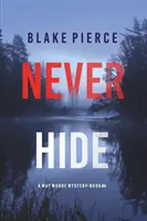 Niemals verstecken (Ein May Moore Suspense Thriller-Buch 4) - Never Hide (A May Moore Suspense Thriller-Book 4)