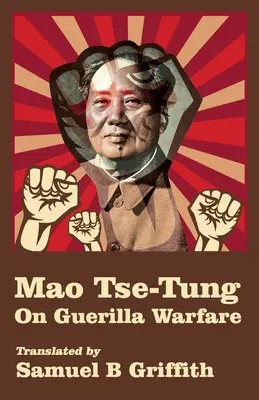 Mao TSE-TUNG über den Guerillakrieg - Mao TSE-TUNG On Guerrilla Warfare