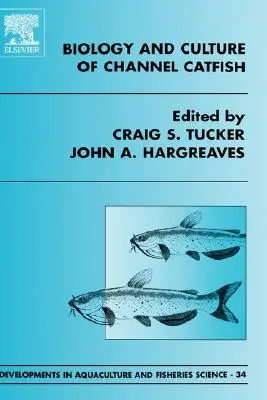 Biologie und Zucht von Kanalwelsen: Band 34 - Biology and Culture of Channel Catfish: Volume 34
