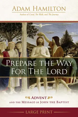 Bereitet den Weg für den Herrn: Advent und die Botschaft Johannes' des Täufers - Prepare the Way for the Lord: Advent and the Message of John the Baptist