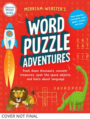 Merriam-Webster's Worträtsel-Abenteuer: Dinosaurier aufspüren, Schätze aufdecken, Weltraumobjekte entdecken und in 100 Rätseln etwas über Sprache lernen! - Merriam-Webster's Word Puzzle Adventures: Track Down Dinosaurs, Uncover Treasures, Spot the Space Objects, and Learn about Language in 100 Puzzles!