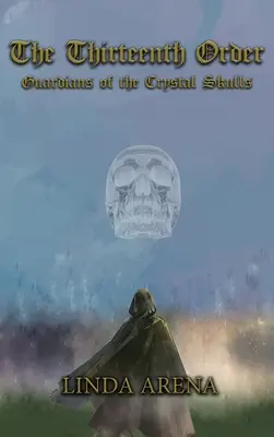 Der Dreizehnte Orden: Wächter der Kristallschädel - The Thirteenth Order: Guardians of the Crystal Skulls