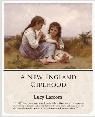 Eine Mädchenzeit in Neuengland - A New England Girlhood