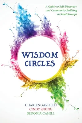 Weisheitszirkel: Ein Leitfaden zur Selbstentdeckung und Gemeinschaftsbildung in Kleingruppen - Wisdom Circles: A Guide to Self-Discovery and Community Building in Small Groups