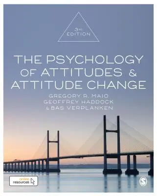 Die Psychologie der Einstellungen und der Einstellungsänderung - The Psychology of Attitudes and Attitude Change