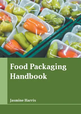 Handbuch für Lebensmittelverpackungen - Food Packaging Handbook