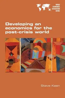 Entwicklung einer Wirtschaftswissenschaft für die Zeit nach der Krise - Developing an economics for the post-crisis world