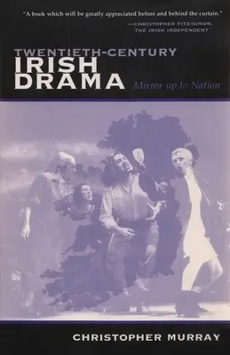Irisches Drama des zwanzigsten Jahrhunderts: Vom Spiegel zur Nation - Twentieth-Century Irish Drama: Mirror Up to Nation