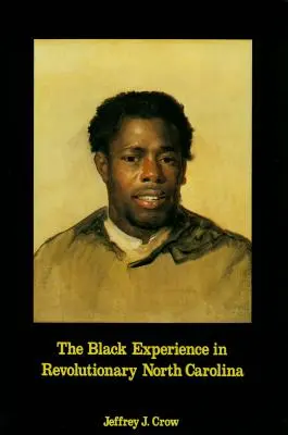 Schwarze Erfahrungen im revolutionären North Carolina - Black Experience in Revolutionary North Carolina