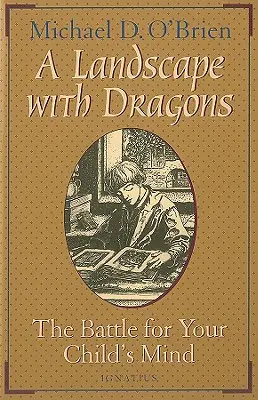 Eine Landschaft mit Drachen: Der Kampf um den Verstand Ihres Kindes - A Landscape with Dragons: The Battle for Your Child's Mind