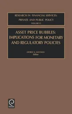 Vermögenspreisblasen: Implikationen für die Geld- und Regulierungspolitik - Asset Price Bubbles: Implications for Monetary and Regulatory Policies