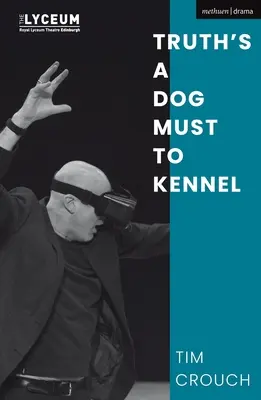 Die Wahrheit ist ein Hund, der in den Zwinger muss - Truth's a Dog Must to Kennel