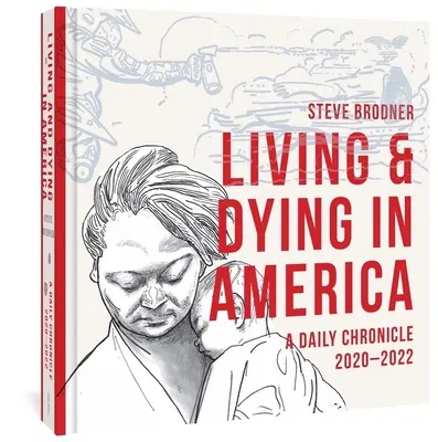 Leben und Sterben in Amerika: Eine tägliche Chronik 2020-2022 - Living & Dying in America: A Daily Chronicle 2020-2022