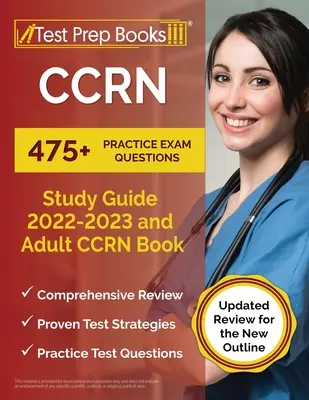 CCRN Study Guide 2022 - 2023: 475+ Übungsfragen und Buch zur CCRN-Prüfung für Erwachsene [Aktualisierte Übersicht für die neue Gliederung] - CCRN Study Guide 2022 - 2023: 475+ Practice Exam Questions and Adult CCRN Book [Updated Review for the New Outline]