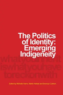 Die Politik der Identität: Aufstrebende Indigenität - The Politics of Identity: Emerging Indigeneity