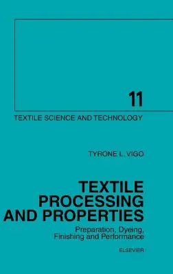 Textile Verarbeitung und Eigenschaften: Vorbereitung, Färben, Ausrüsten und Leistung Band 11 - Textile Processing and Properties: Preparation, Dyeing, Finishing and Performance Volume 11