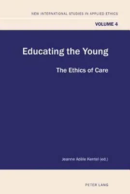 Die Erziehung der Jugend; Die Ethik der Pflege - Educating the Young; The Ethics of Care
