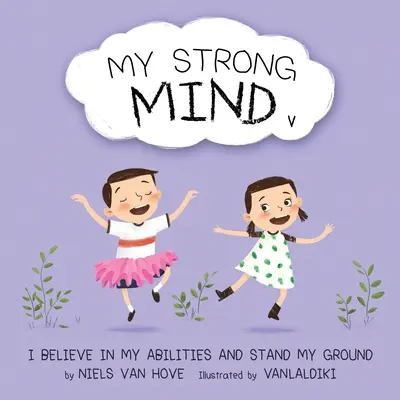 Mein starker Verstand V: Ich glaube an meine Fähigkeiten und stehe meinen Mann - My Strong Mind V: I Believe In My Abilities And Stand My Ground