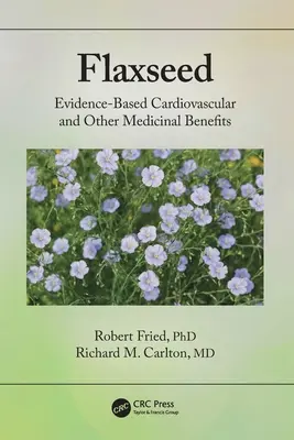 Leinsamen: Evidenzbasierte kardiovaskuläre und andere medizinische Vorteile - Flaxseed: Evidence-Based Cardiovascular and Other Medicinal Benefits