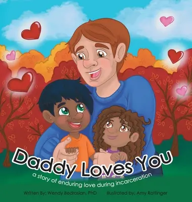 Daddy Loves You: eine Geschichte über eine dauerhafte Liebe während der Inhaftierung - Daddy Loves You: : a story of enduring love during incarceration
