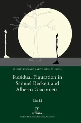 Residuale Figuration bei Samuel Beckett und Alberto Giacometti - Residual Figuration in Samuel Beckett and Alberto Giacometti