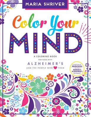 Color Your Mind: Ein Malbuch für Menschen mit Alzheimer und ihre Angehörigen - Color Your Mind: A Coloring Book for Those with Alzheimer's and the People Who Love Them