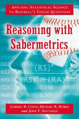 Argumentieren mit Sabermetrics: Anwendung der statistischen Wissenschaft auf schwierige Fragen des Baseballs - Reasoning with Sabermetrics: Applying Statistical Science to Baseball's Tough Questions
