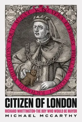 Bürger von London - Richard Whittington-Der Junge, der Bürgermeister werden wollte - Citizen of London - Richard Whittington-The Boy Who Would Be Mayor