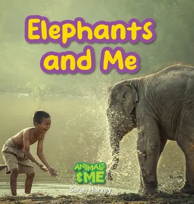 Elefanten und ich: Tiere und ich - Elephants and Me: Animals and Me