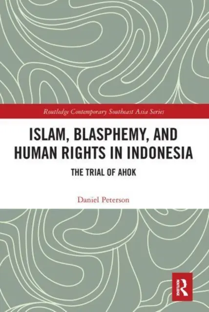 Islam, Blasphemie und Menschenrechte in Indonesien: Der Prozess gegen Ahok - Islam, Blasphemy, and Human Rights in Indonesia: The Trial of Ahok