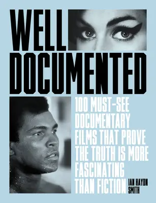 Gut dokumentiert: Die wichtigsten Dokumentarfilme, die beweisen, dass die Wahrheit faszinierender ist als die Fiktion - Well Documented: The Essential Documentaries That Prove the Truth Is More Fascinating Than Fiction