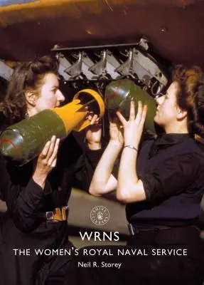 Wrns: Der königliche Marinedienst der Frauen - Wrns: The Women's Royal Naval Service