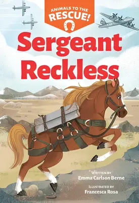 Sergeant Reckless (Tiere zum Retten #2) - Sergeant Reckless (Animals to the Rescue #2)