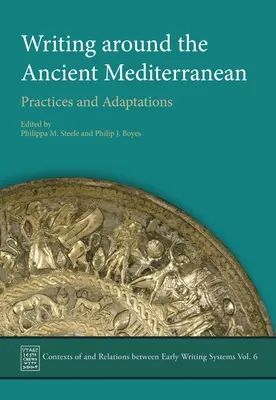 Schreiben im antiken Mittelmeerraum: Praktiken und Anpassungen - Writing Around the Ancient Mediterranean: Practices and Adaptations