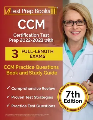 CCM Certification Test Prep 2022-2023 mit 3 Prüfungen in voller Länge: CCM Praxisfragen Buch und Studienführer [7. Auflage] - CCM Certification Test Prep 2022-2023 with 3 Full-Length Exams: CCM Practice Questions Book and Study Guide [7th Edition]