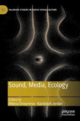 Klang, Medien, Ökologie - Sound, Media, Ecology