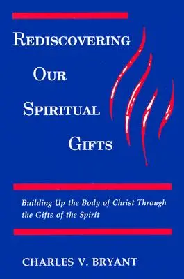 Die Wiederentdeckung unserer geistlichen Gaben: Der Aufbau des Leibes Christi durch die Gaben des Geistes - Rediscovering Our Spiritual Gifts: Building Up the Body of Christ through the Gifts of the Spirit